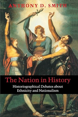 The Nation in History: Historiographical Debates about Ethnicity and Nationalism von Wiley
